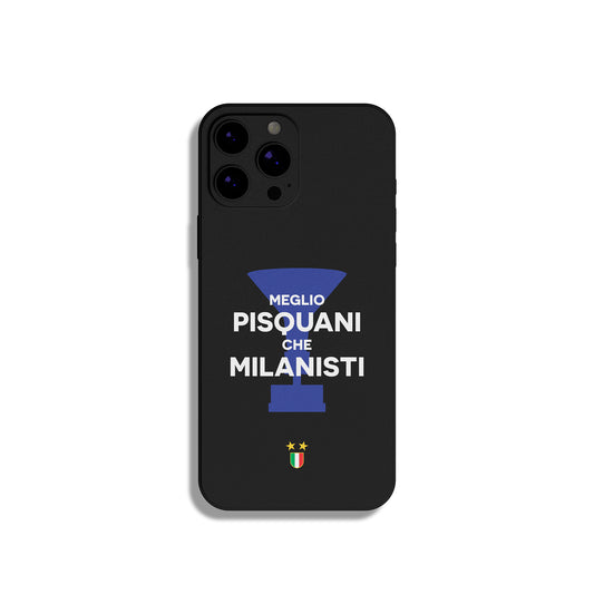 Cover iPhone MEGLIO PISQUANI CHE MILANISTI